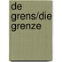 De Grens/Die Grenze