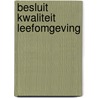 Besluit kwaliteit leefomgeving door J.H.G. van den Broek