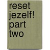 Reset jezelf! Part two by Nannet van der Ham