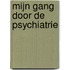 Mijn gang door de psychiatrie