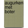 Augurken met boter door Bas Jongenelen