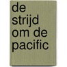 De strijd om de Pacific door Jacques Martin