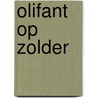 Olifant op zolder door Marieke Verkerke