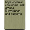 Hepatocellular carcinoma: risk groups, surveillance and outcome door S. Van Meer