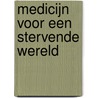 Medicijn voor een stervende wereld door Steven Vlaeyen