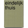 Eindelijk thuis by Catharina J. Garrelds
