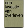 Een kwestie van overleven door Jaap Janzen