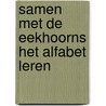 Samen met de eekhoorns het alfabet leren door Geert Weggen