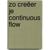 Zo creëer je continuous flow by Rick Harris