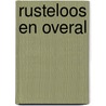 Rusteloos en overal by Michiel van Kempen
