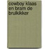 Cowboy Klaas en Bram de brulkikker