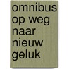 Omnibus Op weg naar nieuw geluk door Frederika Meerman