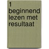1 beginnend lezen met resultaat by Marion van de Coolwijk