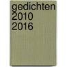 Gedichten 2010 2016 door Dim Gerritse