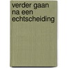 Verder gaan na een echtscheiding door Peter Geraedts