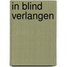 In blind verlangen by Aureool