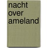 Nacht over Ameland door Martine Kamphuis