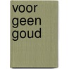 Voor geen goud by Karen Witemeyer