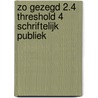 Zo gezegd 2.4 Threshold 4 schriftelijk publiek door Onbekend