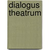 Dialogus theatrum by Eddy Van Ginckel