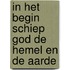 In het begin schiep God de hemel en de aarde
