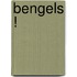 Bengels !