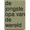 De jongste opa van de wereld door Bram Kasse