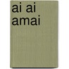 Ai ai amai door Onbekend