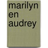 Marilyn en Audrey door Hanneke Groenteman