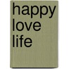 Happy love life by Mascha