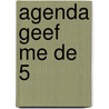 Agenda Geef me de 5 door Colette de Bruin