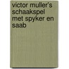 Victor Muller's schaakspel met Spyker en Saab by R.M. van Schaik