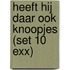 Heeft hij daar ook knoopjes (set 10 exx)