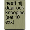 Heeft hij daar ook knoopjes (set 10 exx) door Frans Pointl