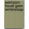 Eekhoorn houdt geen winterslaap by Annelien van Daalen