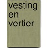 Vesting en Vertier by Unknown