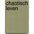 Chaotisch leven