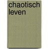 Chaotisch leven door Raf Guetens