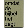 Omdat de Bijbel het zegt by Peter Enns