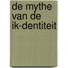 De mythe van de ik-dentiteit by Erik Galle