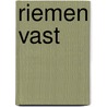 Riemen vast by Adriaan Huigen