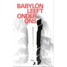 Babylon leeft onder ons  door J.I. van Baaren