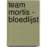 Team Mortis - Bloedlijst by Bjorn van den Eynde