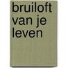 Bruiloft van je leven by Liz Fielding