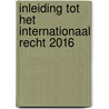 Inleiding tot het internationaal recht 2016 by Tom Ruys