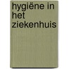 Hygiëne in het ziekenhuis door Mia Vande Putte