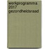 Werkprogramma 2017 gezondheidsraad