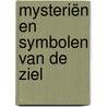 Mysteriën en symbolen van de ziel by André de Boer