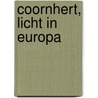 Coornhert, licht in Europa by Jan Peter Burger