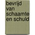 Bevrijd van schaamte en schuld